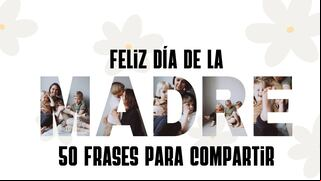 ▷ 50 frases para felicitar el Día de la Madre en Estados Unidos hoy, 12 de mayo