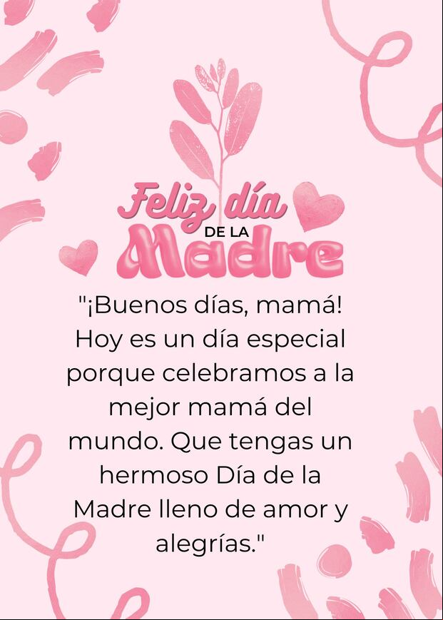 "¡Buenos días, mamá! Hoy es un día especial porque celebramos a la mejor mamá del mundo. Que tengas un hermoso Día de la Madre lleno de amor y alegrías." (Foto: Canva.com)