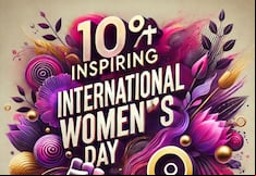 100+ Motivational Quotes to Honor Women’s Strength and Legacy on this International Women’s Day 2025