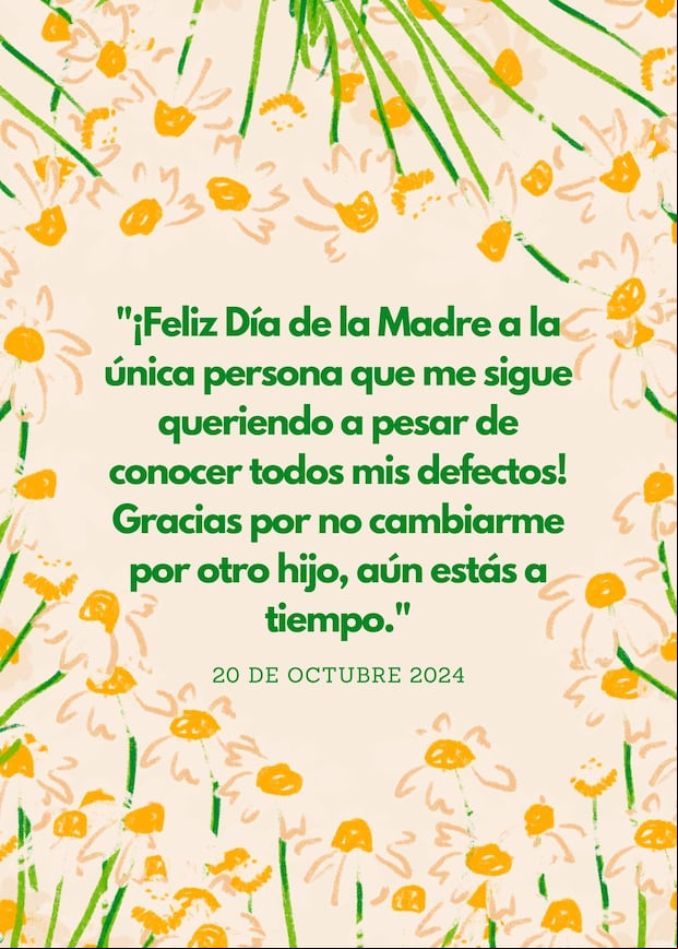 "¡Feliz Día de la Madre a la única persona que me sigue queriendo a pesar de conocer todos mis defectos! Gracias por no cambiarme por otro hijo, aún estás a tiempo" (Foto: Canva.com)