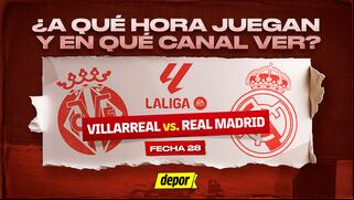 ¿En qué canales ver Real Madrid vs. Villarreal y a qué hora juegan por LaLiga?