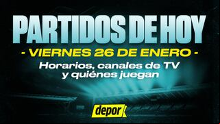 Partidos de hoy, viernes 26 de enero: quiénes juegan ahora, hora, canales y cómo ver