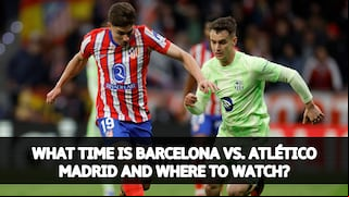 What time is Barcelona vs. Atlético Madrid and where can you watch the Copa del Rey 2025?