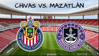 Chivas vs. Mazatlán (2-0): resumen, goles de González y Cowell con video de Jornada 4 de la Liga MX