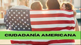 Requisitos para obtener la ciudadanía americana: ¿quiénes pueden naturalizarse?