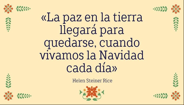 "La paz en la tierra llegará para quedarse, cuando vivamos la Navidad cada día" - Helen Steiner Rice | Crédito: Composición Mix / Canva